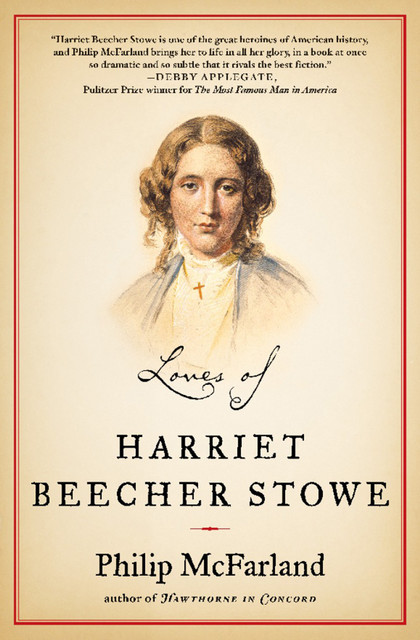 Loves of Harriet Beecher Stowe, Philip McFarland