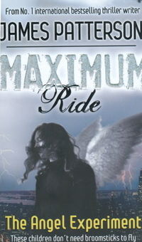 Maximum Ride: The Angel Experiment, James Patterson