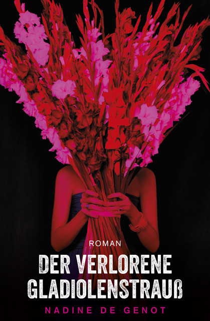 Der verlorene Gladiolenstrauß, Nadine de Genot