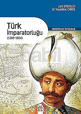 Türk İmparatorluğu (1288–1924), Sir Valentine Chirol, Lord Eversley