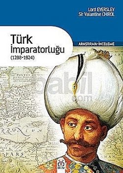Türk İmparatorluğu (1288–1924), Sir Valentine Chirol, Lord Eversley