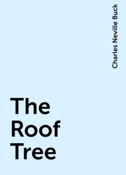 The Roof Tree, Charles Neville Buck