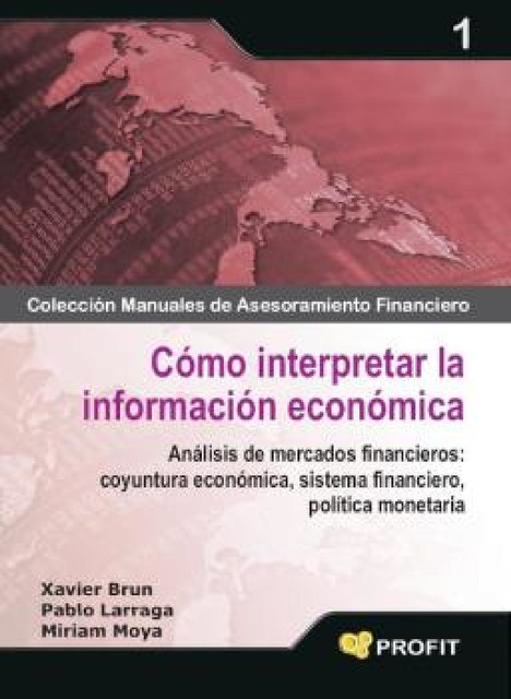 Cómo interpretar la información económica. Ebook, Pablo Larraga Benito, Xavier Brun Lozano, Miriam Moya Ruiz