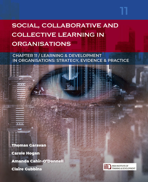 Social, Collaborative and Collective Learning in Organisations, Amanda Cahir-O'Donnell, Carole Hogan, Thomas Garavan