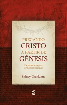 Pregando Cristo a partir de Gênesis, Sidney Greidanus