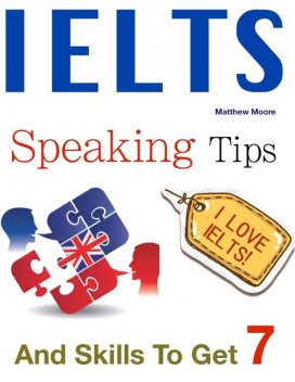 Ielts Speaking Tips and Skills to Get 7, Matthew Moore