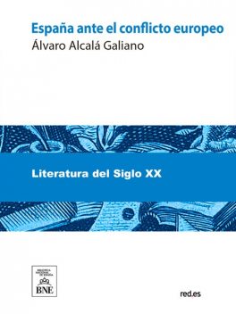 España ante el conflicto europeo, 1914–1915, Álvaro Alcalá-Galiano