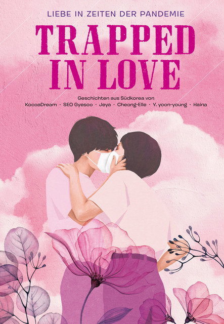 Trapped in Love – Liebe in Zeiten der Pandemie, El Jeong, Heyna, Jeya, KocoaDream, Seo Gyesoo, Yoon-yo Yang