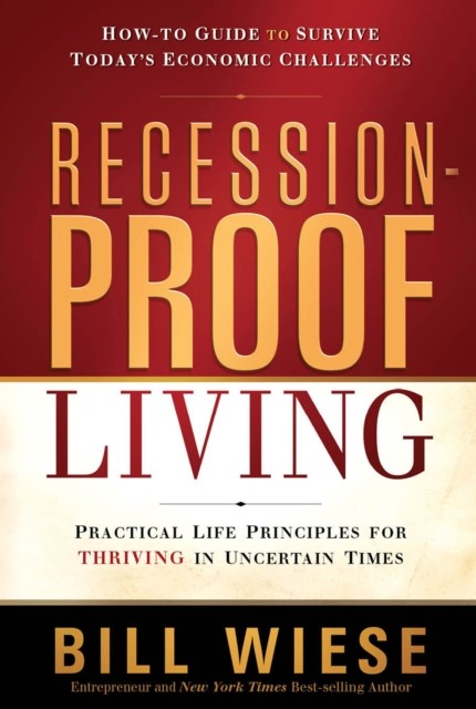 Recession-Proof Living, Bill Wiese