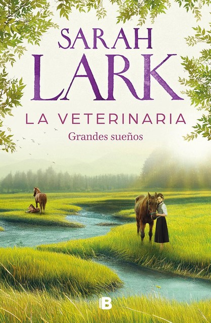 La veterinaria. Grandes sueños, Sarah Lark
