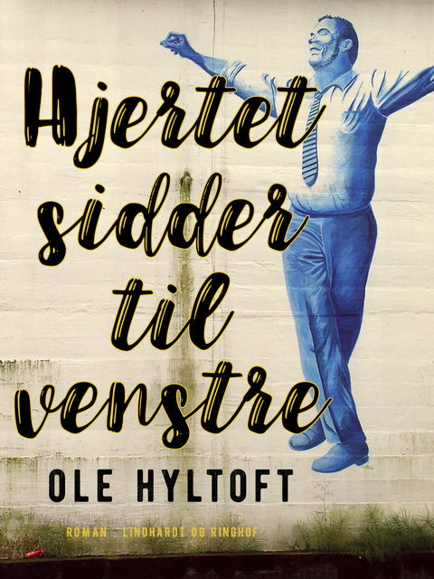 Hjertet sidder til venstre, Ole Hyltoft