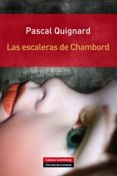 Las escaleras de Chambord, Pascal Quignard