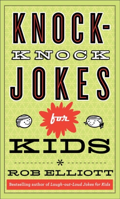 Knock-Knock Jokes for Kids, Rob Elliott