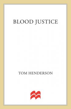 Blood Justice, Tom Henderson