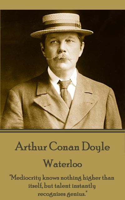 Waterloo, Arthur Conan Doyle