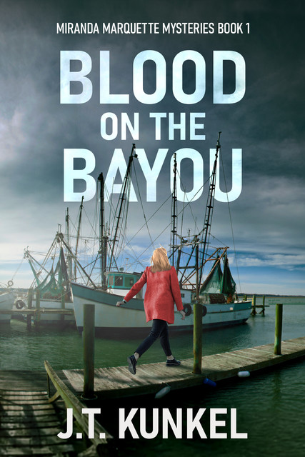 Blood on the Bayou, J.T. Kunkel