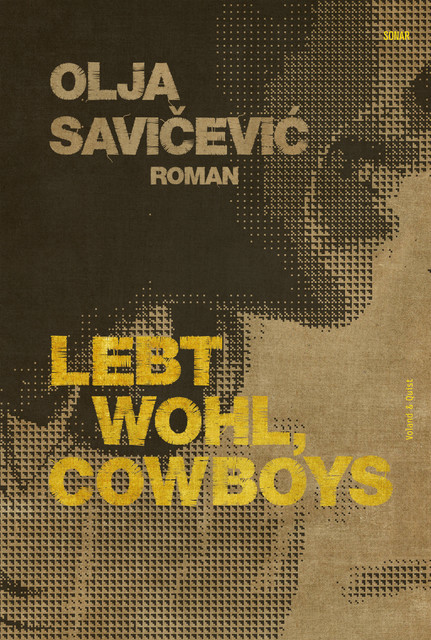 Lebt wohl, Cowboys, Olja Savičević