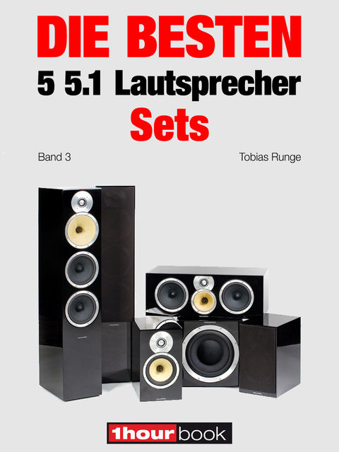 Die besten 5 5.1-Lautsprecher-Sets (Band 3), Jochen Schmitt, Roman Maier, Tobias Runge, Thomas Schmidt