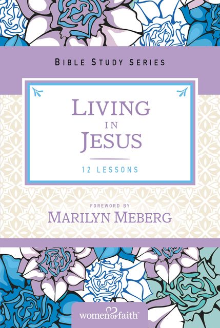 Living in Jesus, Marilyn Meberg