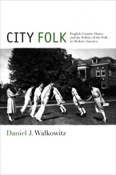 City Folk, Daniel J.Walkowitz