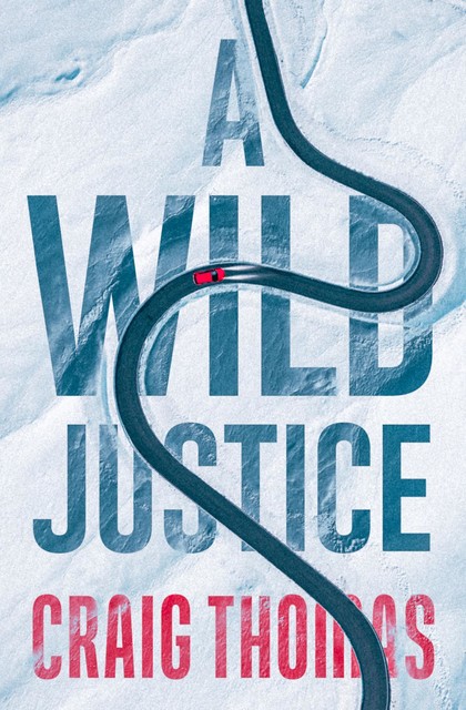 A Wild Justice, Thomas K. Craig