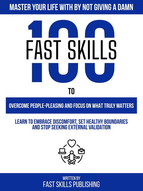 Master Your Life With By Not Giving A Damn, Fast Skills Publishing