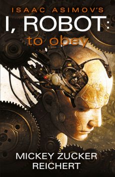 Isaac Asimov's I, Robot: To Obey, Mickey Zucker Reichert