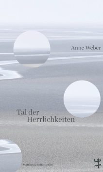 Tal der Herrlichkeiten, Anne Weber