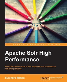 Apache Solr High Performance, Surendra Mohan