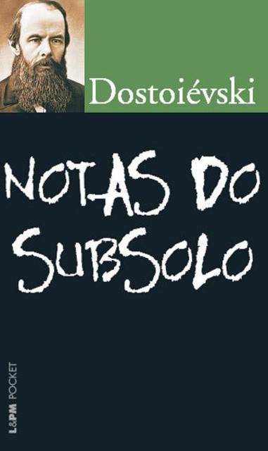 Notas do Subsolo, Fiódor Dostoievski
