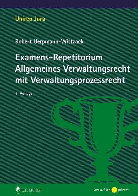Examens-Repetitorium Allgemeines Verwaltungsrecht mit Verwaltungsprozessrecht, Robert Uerpmann-Wittzack