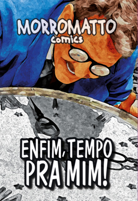 Enfim, Tempo Pra Mim, Morromatto Comics