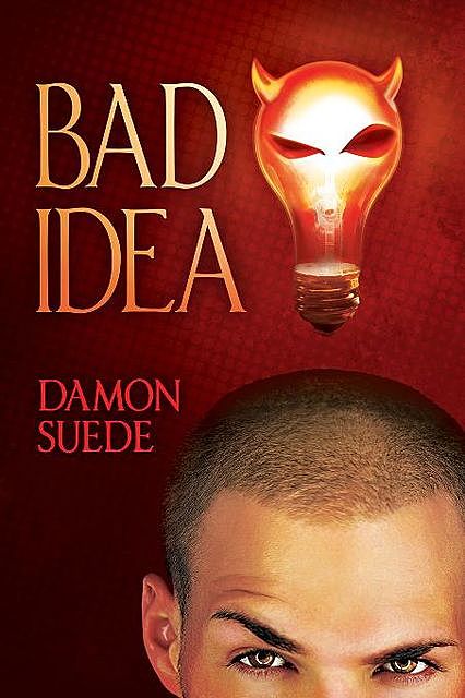 Bad Idea (MM), Damon Suede
