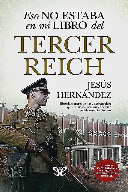 Eso no estaba en mi libro del Tercer Reich, Jesús Hernández