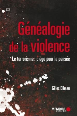 Généalogie de la violence, Gilles Bibeau