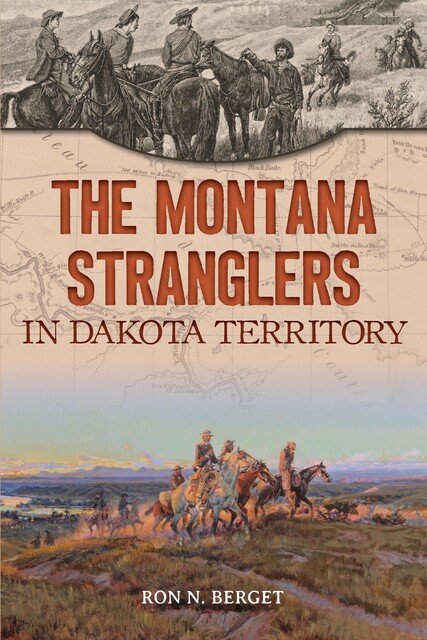 Montana Stranglers in Dakota Territory, Ron N. Berget