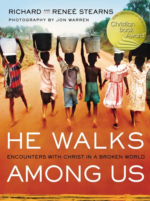 He Walks Among Us, Richard Stearns, Reneé Stearns