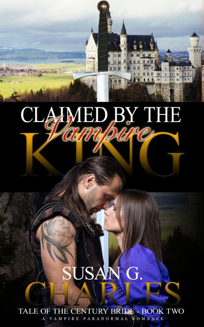 Claimed by the Vampire King, Book Two, Charles Susan G.