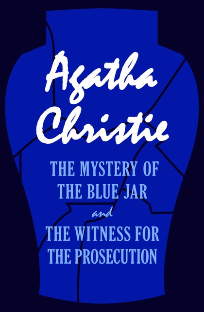 The Mystery of the Blue Jar and The Witness for the Prosecution, Agatha Christie