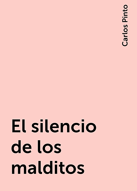 El silencio de los malditos, Carlos Pinto
