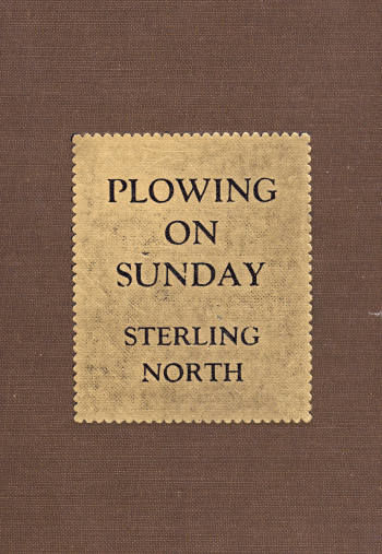 Plowing On Sunday, Sterling North