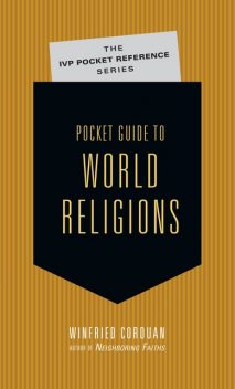 Pocket Guide to World Religions, Winfried Corduan