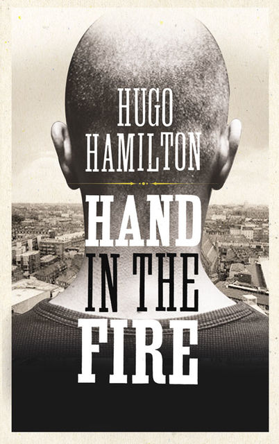 Hand in the Fire, Hugo Hamilton