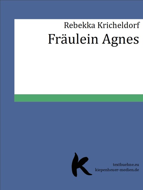 Fräulein Agnes, Rebekka Kricheldorf
