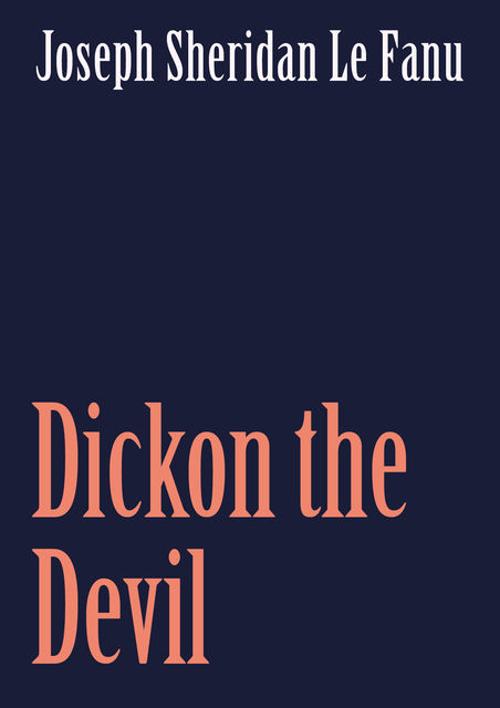 Dickon the Devil, Joseph Sheridan Le Fanu