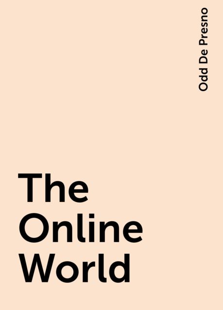 The Online World, Odd De Presno
