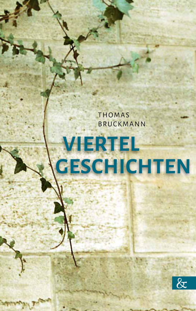 Viertelgeschichten, Thomas Bruckmann
