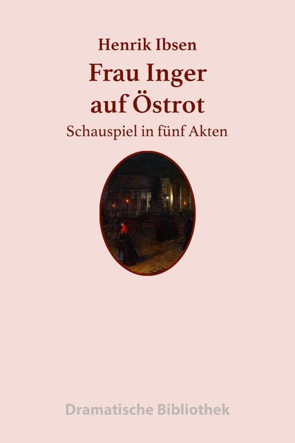 Frau Inger auf Östrot, Henrik Ibsen