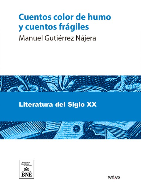 Cuentos color de humo y cuentos frágiles, Manuel Gutiérrez Nájera