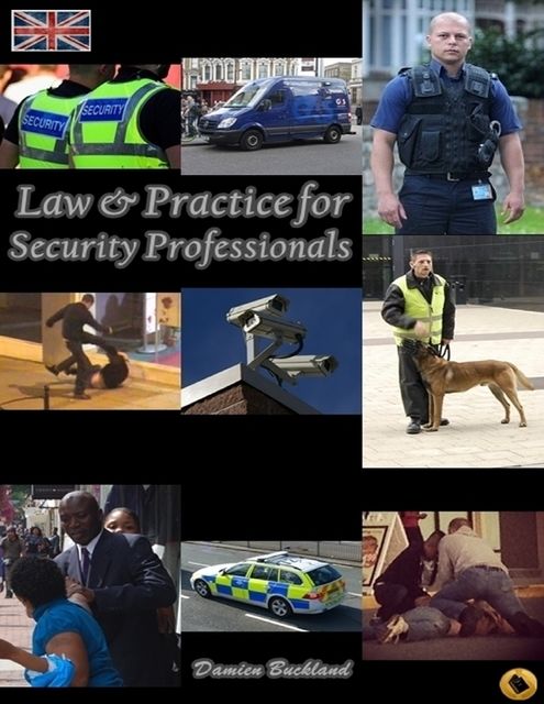 Law and Practice for Security Professionals, Damien Buckland